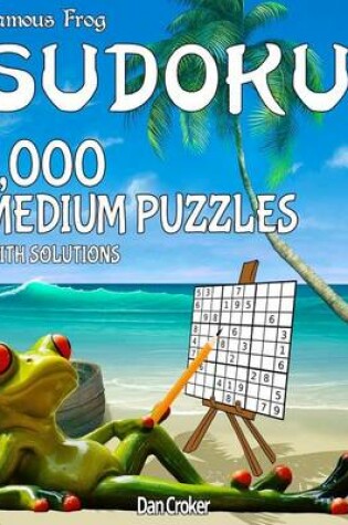 Cover of Famous Frog Sudoku 1,000 Medium Puzzles With Solutions