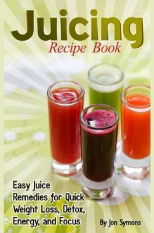 Cover of Juicing Recipe Book