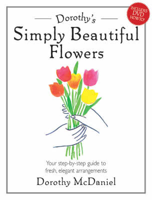 Book cover for Dorothy's Simply Beautiful Flowers