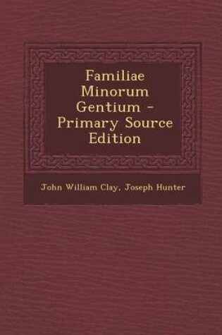 Cover of Familiae Minorum Gentium - Primary Source Edition