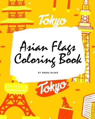 Book cover for Asian Flags of the World Coloring Book for Children (8x10 Coloring Book / Activity Book)