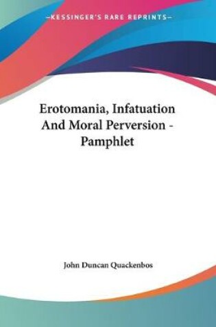 Cover of Erotomania, Infatuation And Moral Perversion - Pamphlet