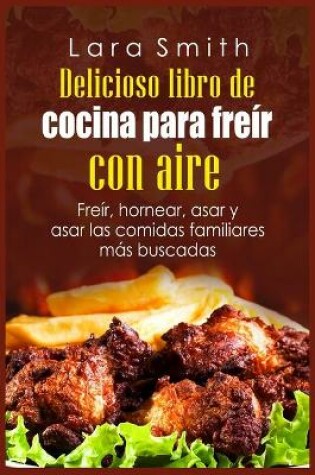 Cover of Delicioso libro de cocina para freír con aire