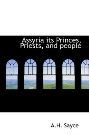 Cover of Assyria Its Princes, Priests, and People