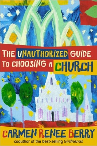 Cover of The Unauthorized Guide to Choosing a Church