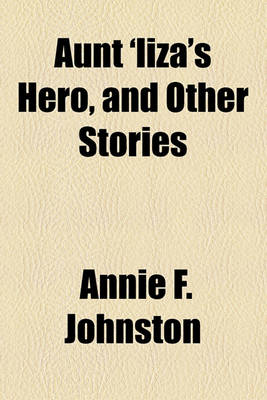 Book cover for Aunt 'Liza's Hero, and Other Stories