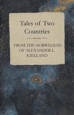 Book cover for Tales Of Two Countries - From The Norwegian Of Alexander L. Kielland - With Translation & Introduction