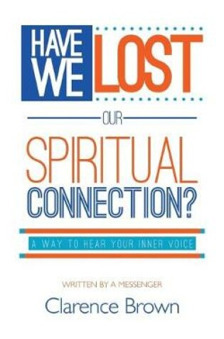 Cover of Have We Lost Our Spiritual Connection?