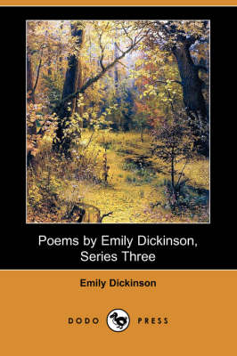 Book cover for Poems by Emily Dickinson, Series Three (Dodo Press)