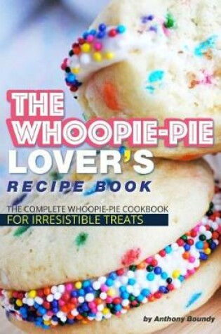 Cover of The Whoopie-Pie Lover's Recipe Book
