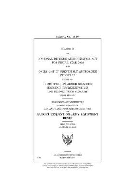 Book cover for Hearing on National Defense Authorization Act for Fiscal Year 2008 and oversight of previously authorized programs before the Committee on Armed Services, House of Representatives, One Hundred Tenth Congress, first session