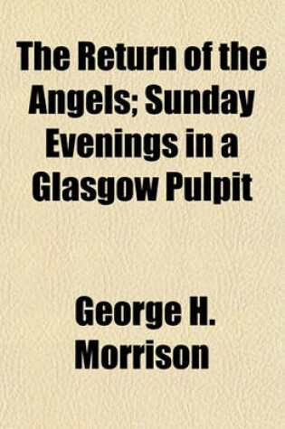 Cover of The Return of the Angels; Sunday Evenings in a Glasgow Pulpit