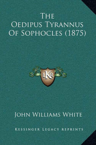 Cover of The Oedipus Tyrannus of Sophocles (1875)