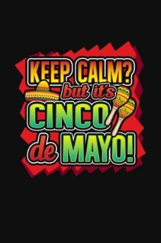 Cover of Keep Calm? But it's Cinco de Mayo!