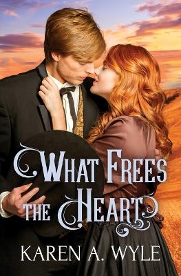 Book cover for What Frees the Heart