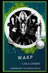 Book cover for W.A.S.P Legendary Coloring Book