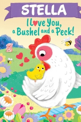 Cover of Stella I Love You a Bushel and a Peck