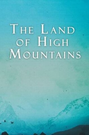 Cover of The Land of High Mountains