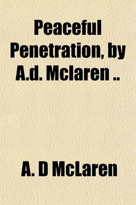 Book cover for Peaceful Penetration, by A.D. McLaren ..