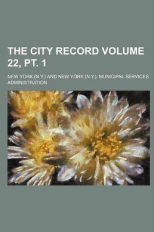 Cover of The City Record Volume 22, PT. 1