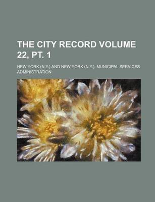 Book cover for The City Record Volume 22, PT. 1