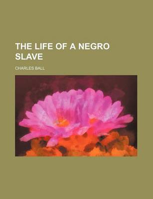 Book cover for The Life of a Negro Slave