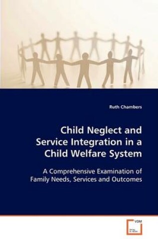 Cover of Child Neglect and Service Integration in a Child Welfare System