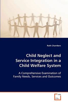 Book cover for Child Neglect and Service Integration in a Child Welfare System