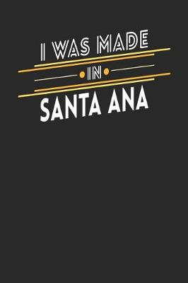 Book cover for I Was Made In Santa Ana