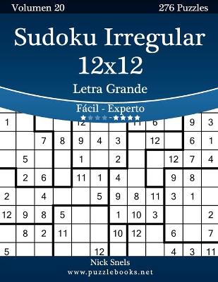 Cover of Sudoku Irregular 12x12 Impresiones con Letra Grande - De Fácil a Experto - Volumen 20 - 276 Puzzles