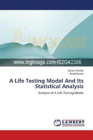 Cover of A Life Testing Model And Its Statistical Analysis