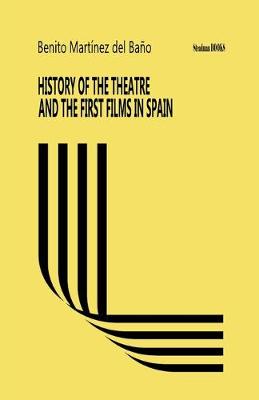 Book cover for History of the Theatre and the First Films in Spain