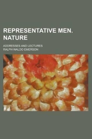 Cover of Representative Men. Nature; Addresses and Lectures