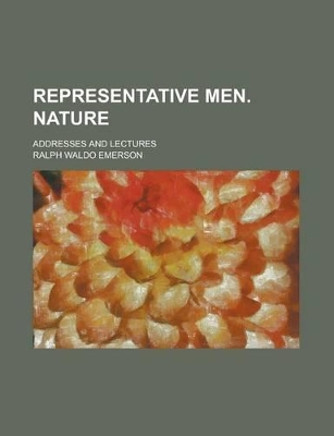 Book cover for Representative Men. Nature; Addresses and Lectures