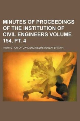 Cover of Minutes of Proceedings of the Institution of Civil Engineers Volume 154, PT. 4