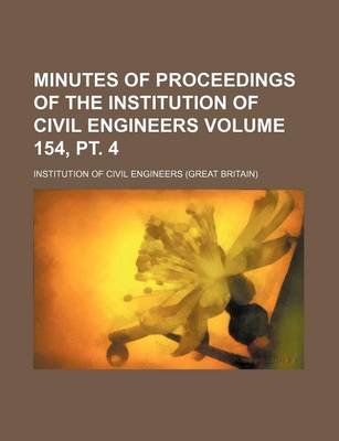 Book cover for Minutes of Proceedings of the Institution of Civil Engineers Volume 154, PT. 4