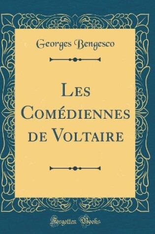 Cover of Les Comédiennes de Voltaire (Classic Reprint)