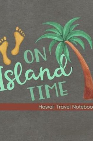 Cover of On Island Time Hawaii Travel Notebook