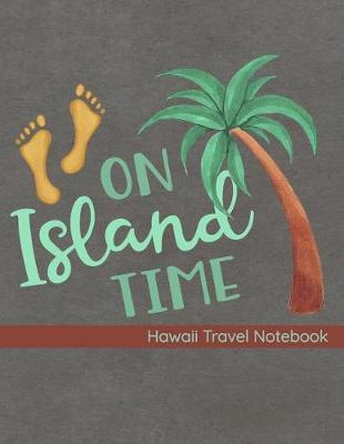 Book cover for On Island Time Hawaii Travel Notebook