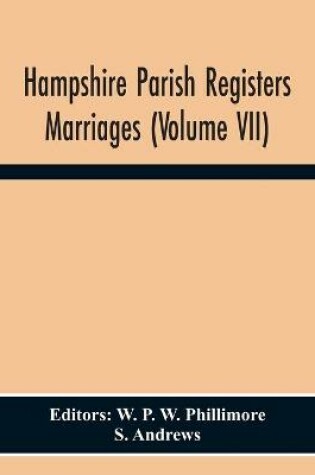 Cover of Hampshire Parish Registers Marriages (Volume Vii)