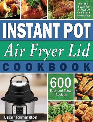 Cover of Instant Pot Air Fryer Lid Cookbook