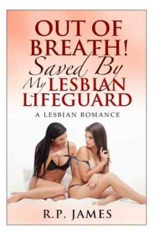Cover of Out of Breath! Saved by My Lesbian Lifeguard- A Lesbian Romance