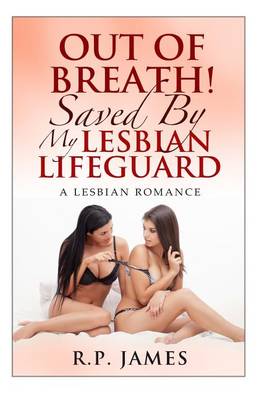 Book cover for Out of Breath! Saved by My Lesbian Lifeguard- A Lesbian Romance