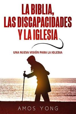Book cover for La Biblia las Discapacidades y la Iglesia