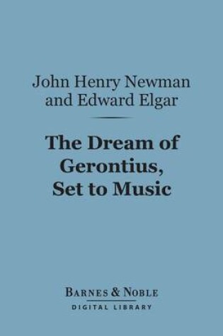 Cover of The Dream of Gerontius, Set to Music (Barnes & Noble Digital Library)
