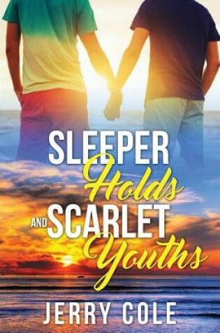 Cover of Sleeper Holds and Scarlet Youths
