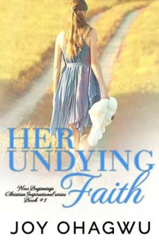 Cover of Her Undying Faith - New Beginnings #1