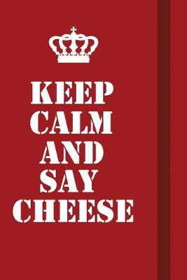 Book cover for Keep Calm And Say Cheese