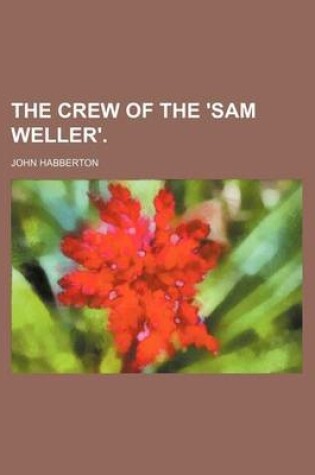 Cover of The Crew of the 'Sam Weller'.