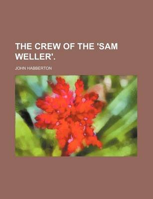 Book cover for The Crew of the 'Sam Weller'.